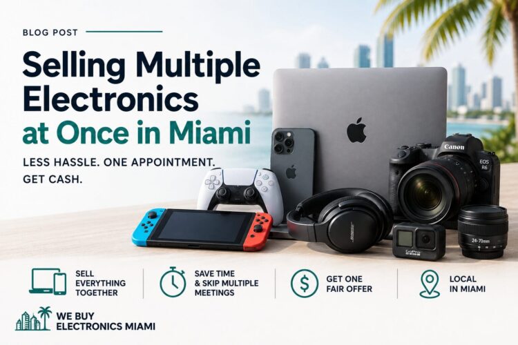 Selling Multiple Electronics at Once in Miami